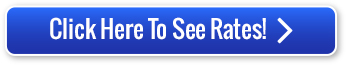 Click Here To See Rates!